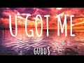 U GOT ME — GUDD$ (prod. by Manila Beat)