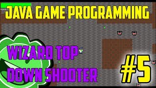 Java Game Programming Wizard Top Down Shooter Part 5