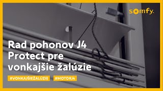 Rad pohonov J4 Protect | Motor pre vonkajšie žalúzie | Somfy