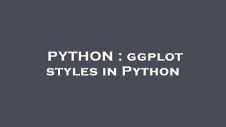 PYTHON : ggplot styles in Python