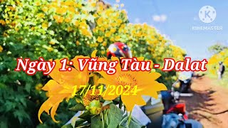 Phần 1: Vũng Tàu  - Dalat  Ngày 17/11/2024