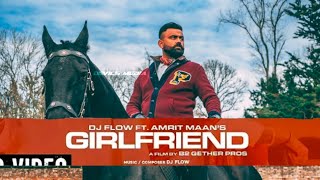 Girlfriend - Amrit Maan (Official Song) | New punjabi song 2021 | Girlfriend amrit maan