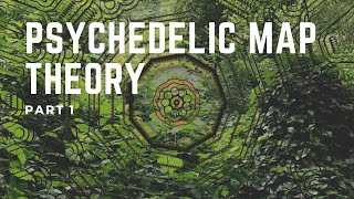 Psychedelic Map Theory | part1