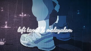 TAMIL X MALAYALAM LOFI SONGS 🤍  | love them