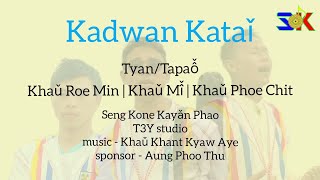 Kadwan Katai (နောက်ဆုံးပိတ်) #kayan new song