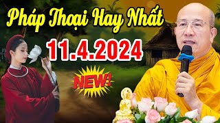 Bài Giảng Mới nhất 11.4.2024 - Thầy Thích Trúc Thái Minh Quá Hay