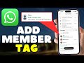 How to Use 'Add Member Tag' Feature in WhatsApp Group (New Update)