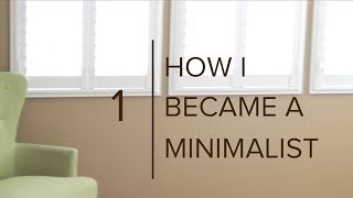 How I Became a Minimalist