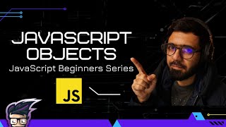 05 - JavaScript Objects | JavaScript Beginners Series 2021