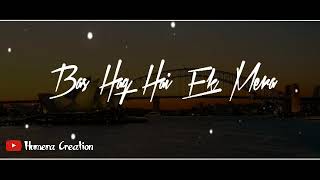 Tere Ishq Pe Tere Waqt Pe Bas Haq Hai Ek Mera || Romantic Whatsapp Status 2020 || Humera Creation