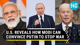 ‘Modi can convince Putin’: How U.S. wants India to help stop Russia’s war in Ukraine | Watch