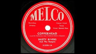 DUSTY RIVERS  And The Rangers - Copperhead (1950)