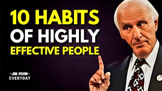 10 Habits of Highly Effective People | Jim Rohn Motivation