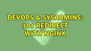 DevOps & SysAdmins: 301 Redirect with nginx