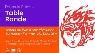 Penser le Présent - Une révolution iranienne : Femme, Vie, Liberté