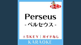 Perseus-ペルセウス- -2Key (原曲歌手:島谷ひとみ)