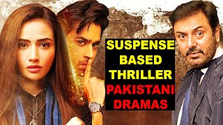 Top 10 Suspense Based Thriller Pakistani Dramas