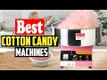 ✅Top 10 Best Cotton Candy Machines in 2023 Reviews