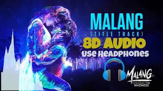 Malang Title Track 8D | malang title song 8d audio | Malang 8D audio song |  | 8D songs hindi