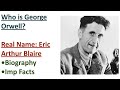 George Orwell Biography | Who is George Orwell? Eric Arthur Blaire