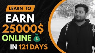 121-Day Challenge: How I Plan to Earn $25,000 in 121 Days! 🚀