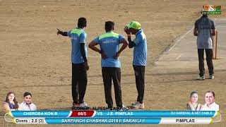 J.E PIMPLAS VS CHEROBA KON MATCH  AT SARPANCH CHASHAK 2018 SARAVLI