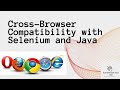 Cross-Browser Compatibility with Selenium and Java