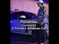 Parienton - Jr Torres x Jonathan Caro