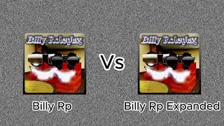 Billy Rp vs Billy Rp Expanded