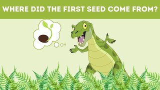 Where did the first seed come from?