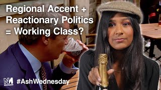 Regional Accent + Reactionary Politics = Working Class?