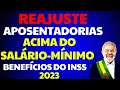 SAIU! REAJUSTE APOSENTADORIAS DO INSS ACIMA DO SALÁRIO MÍNIMO - APOSENTADORIAS E PENSÕES