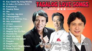 Marco Sison, Hajji Alejandro, Rey Valera Greatest Hits - OPM Tagalog Love Songs ALL time 2020