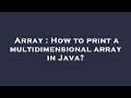 Array : How to print a multidimensional array in Java?