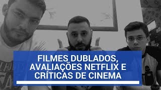 FILMES DUBLADOS, AVALIAÇÕES NETFLIX E CRÍTICAS DE CINEMA - CANAL DO KUERQUES