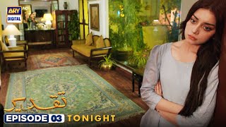 Taqdeer Episode 3 | Tonight at 9:00 PM | ARY Digital Drama