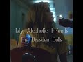 My Alcoholic Friends -The Dresden Dolls (sped up/nightcore + pitched)