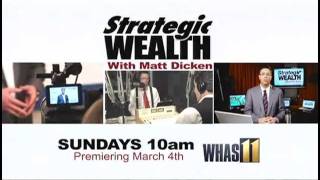 Strategic Wealth with Matt Dicken on WHAS11 (ABC) - Smart Money Television