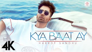 🔥 Harrdy Sandhu - Kya Baat Ay 🔥 | Jaani | B Praak | Arvindr Khaira | Official 4K Music Video