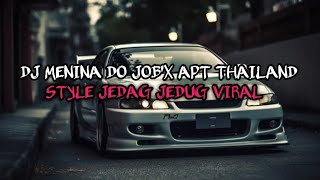 DJ MENINA DO JOB X APT THAILAND STYLE JEDAG JEDUG VIRAL DI TΙΚΤΟΚ 2025