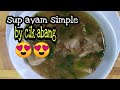 Cara cara Masak Sup Ayam Simple