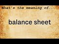 Balance Sheet Meaning : Definition of Balance Sheet