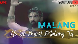 Ho Ja Mast Malang Tu | Malang Movie Song |Official Full HD1080p |99zone