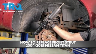 How to Replace Front Strut 2004-2015 Nissan Titan