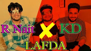 KD × R Nait || LAFDA || official Updated || New Haryanvi Punjabi Collaboration || New Song 2022