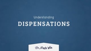 Understanding Dispensations - Session 8 - Dispensation of Law | Dr. Randy White