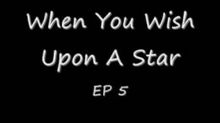 When You Wish Upon A Star Ep 5