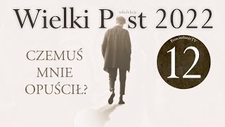 Wielki Post 2022: odcinek 12