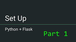 Python + Flask - Part 1 - Setting up your Application