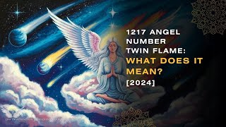 1217 Angel Number Twin Flame: What Does it Mean? [2024] 💖